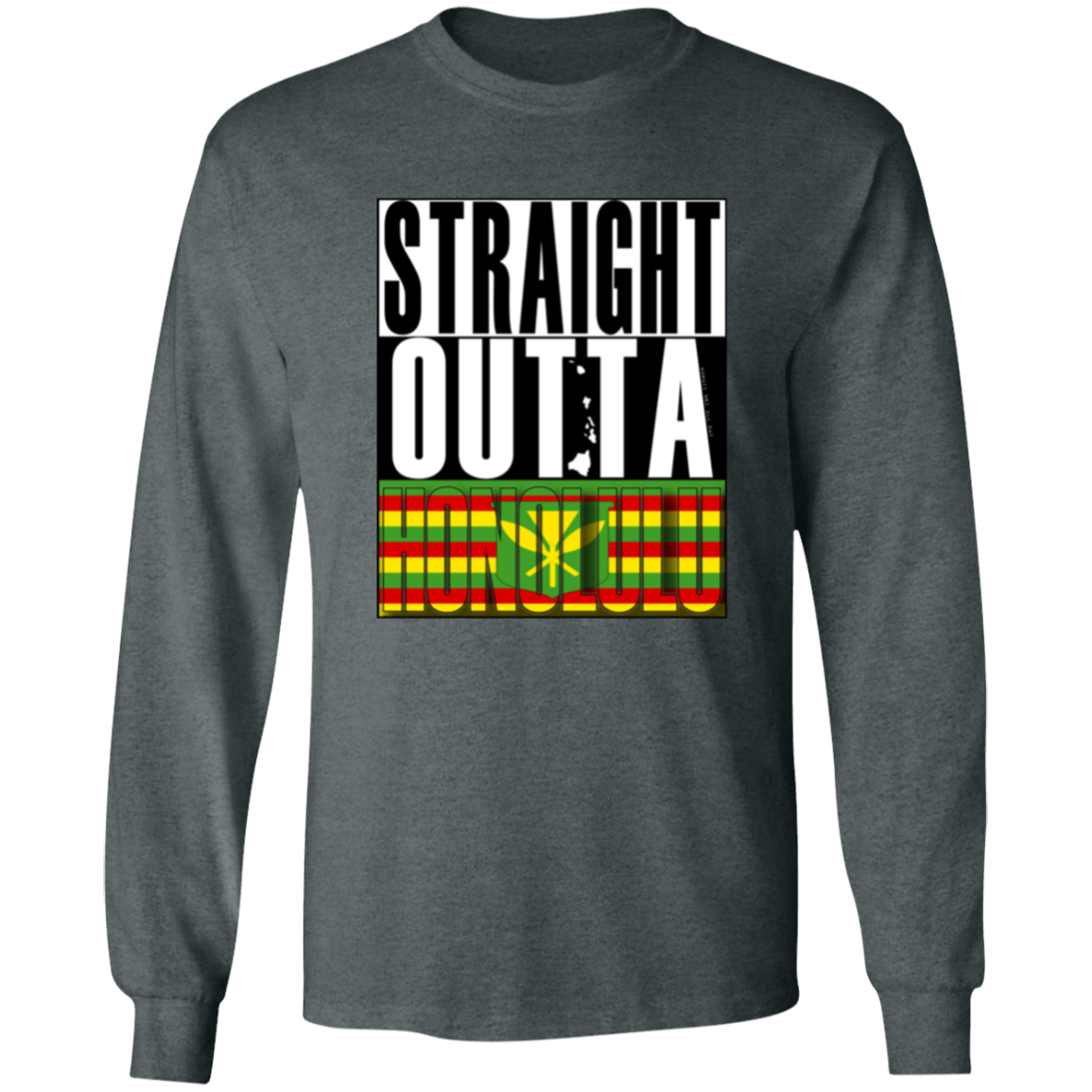 Straight Outta Honolulu(Kanaka Maoli) LS T-Shirt
