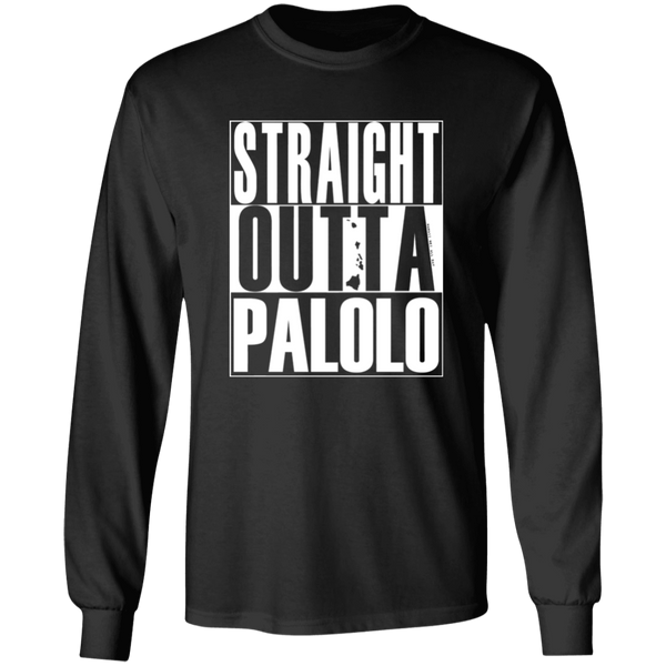 Straight Outta Palolo (white ink)  LS T-Shirt
