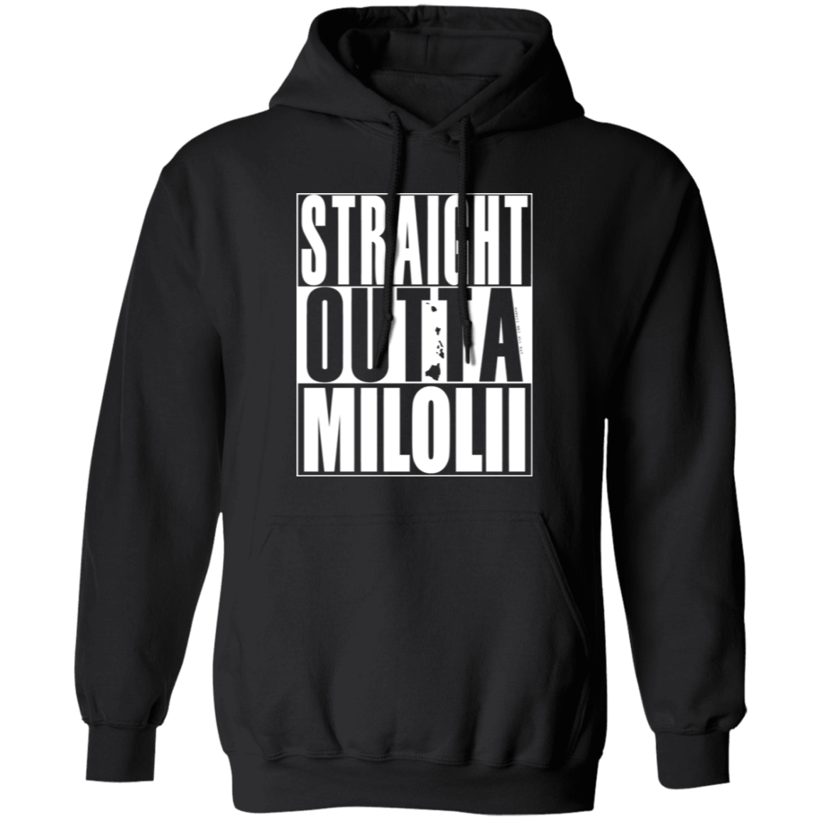 Straight Outta Milolii (white ink) Pullover Hoodie