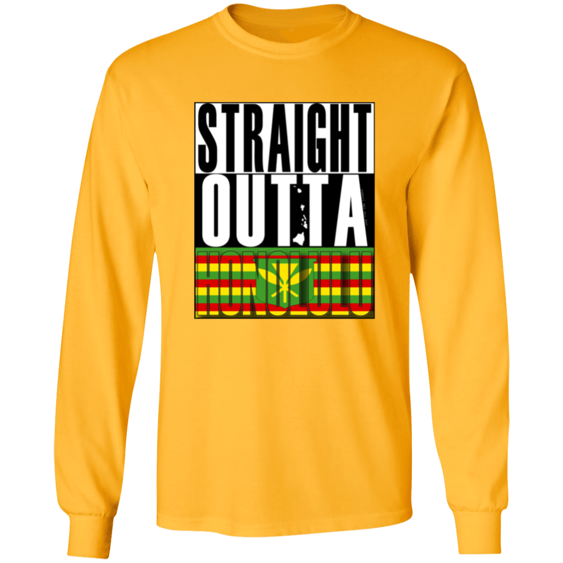 Straight Outta Honolulu(Kanaka Maoli) LS T-Shirt