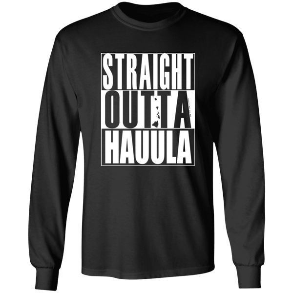 Straight Outta Hauula (white ink)  LS T-Shirt