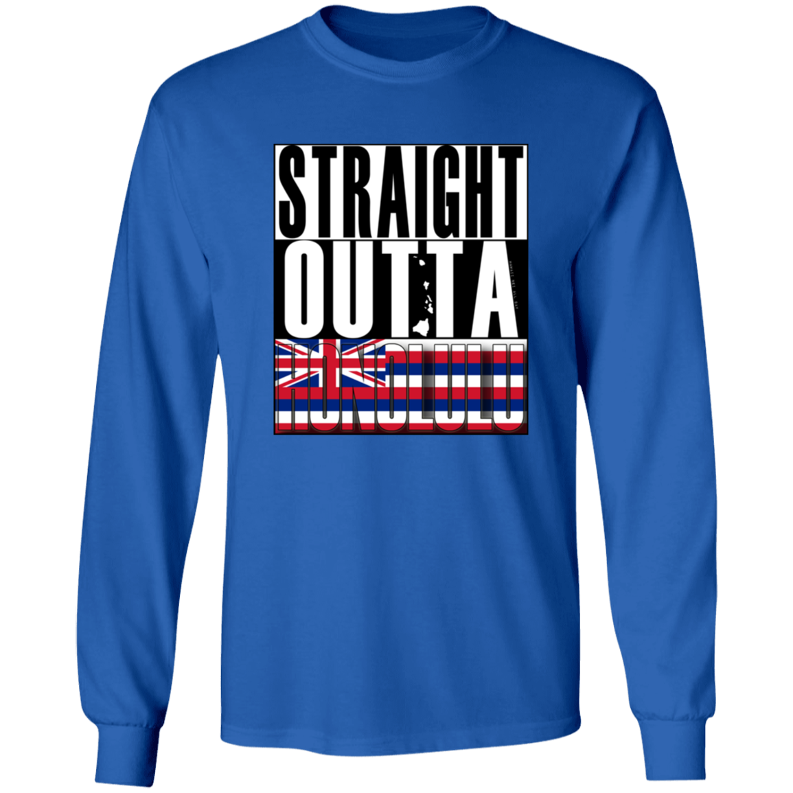 Straight Outta Honolulu LS T-Shirt