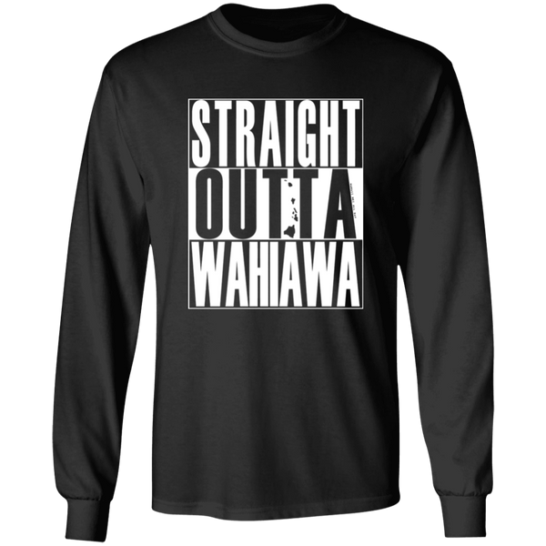 Straight Outta Wahiawa (white ink)  LS T-Shirt