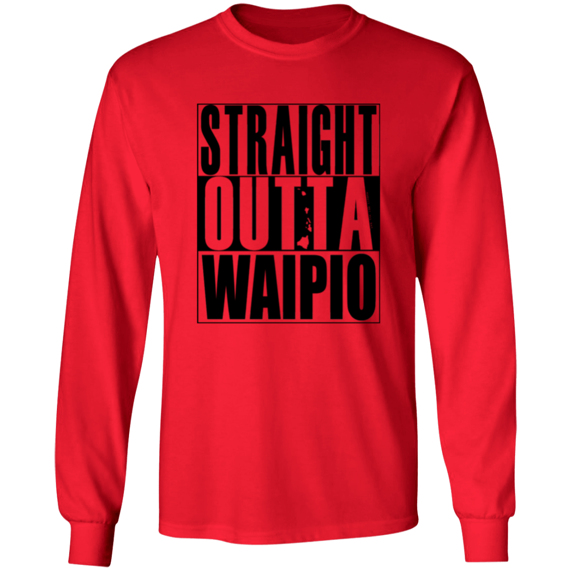 Straight Outta Waipio (black ink)  LS T-Shirt