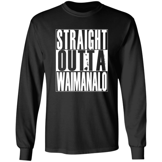 Straight Outta Waimanalo (white ink)  LS T-Shirt