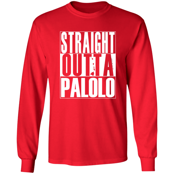 Straight Outta Palolo (white ink)  LS T-Shirt
