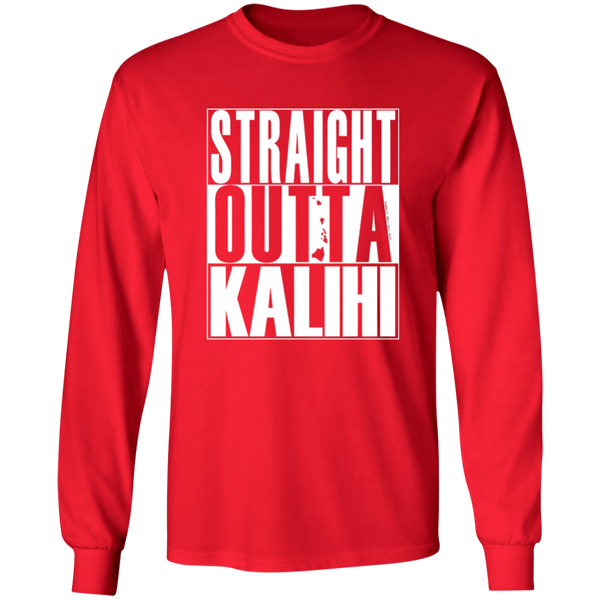 Straight Outta Kalihi (white ink)  LS T-Shirt