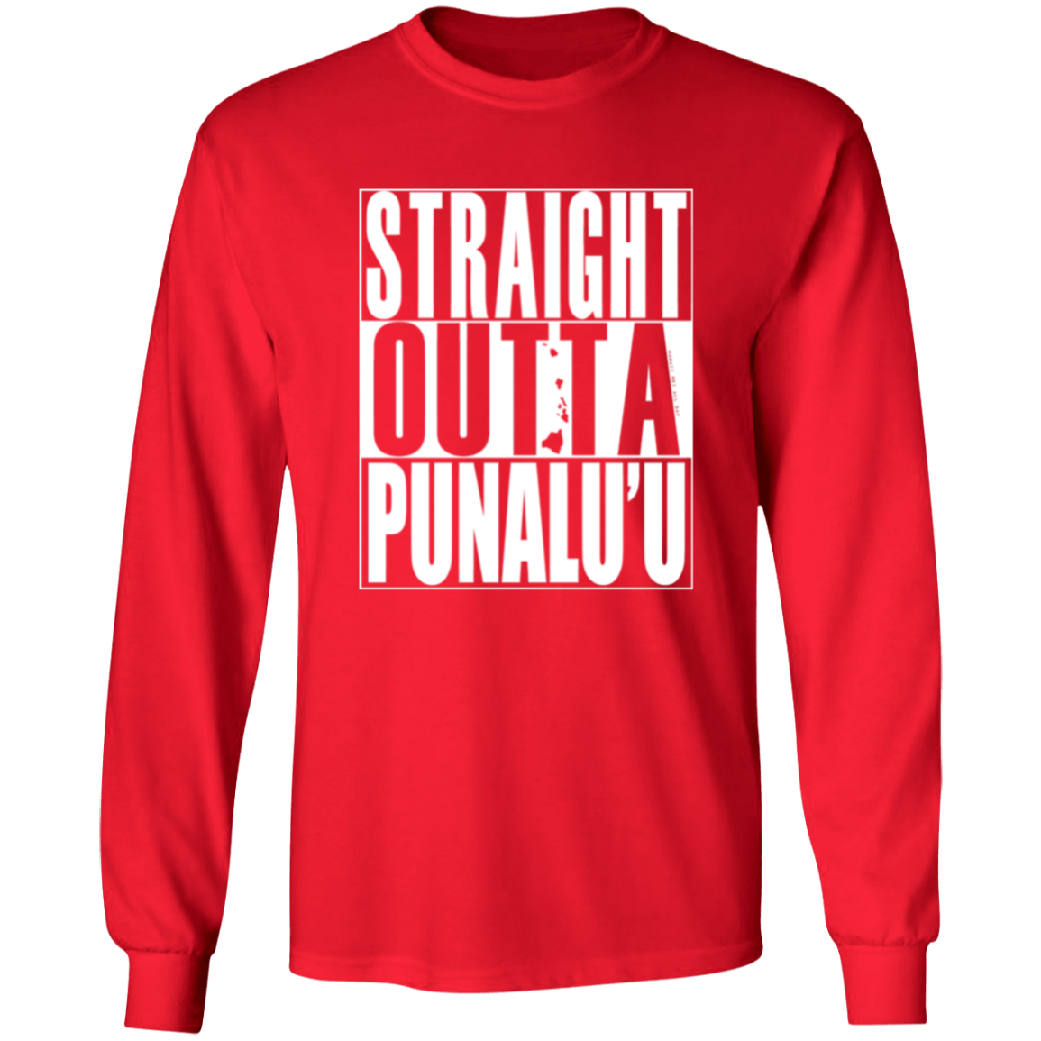 Straight Outta Punalu'u (white ink) LS T-Shirt