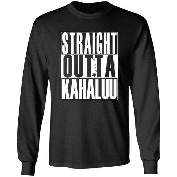 Straight Outta Kahaluu (white ink)  LS T-Shirt