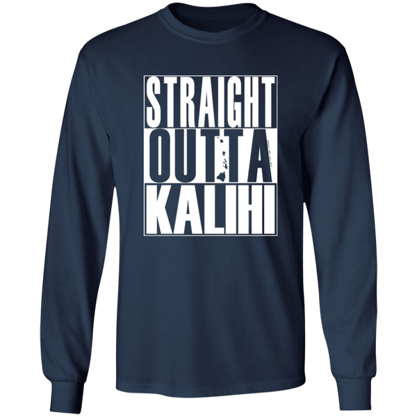 Straight Outta Kalihi (white ink)  LS T-Shirt
