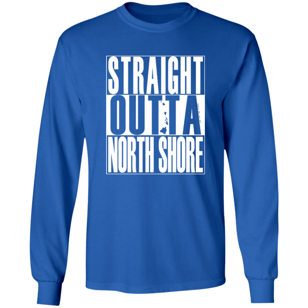Straight Outta North Shore (white ink)  LS T-Shirt