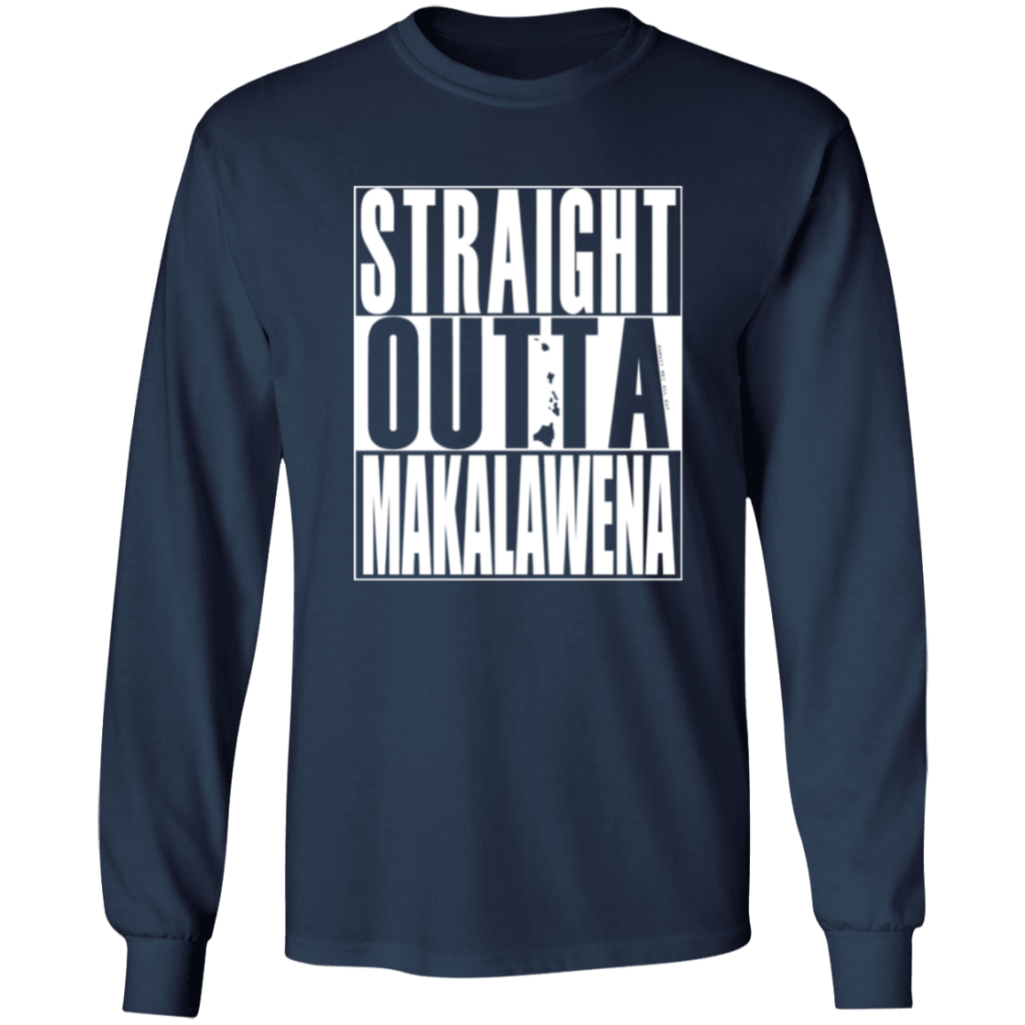 Straight Outta Makalawena (white ink) LS T-Shirt