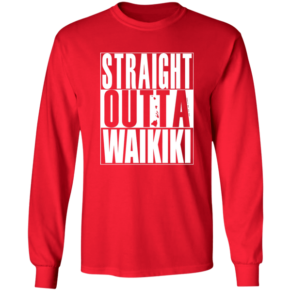 Straight Outta Waikiki (white ink)  LS T-Shirt
