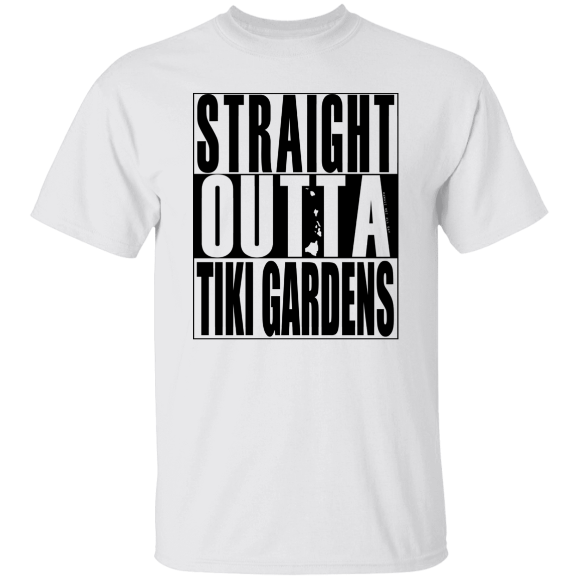 Straight Outta Tiki Gardens(black ink) T-Shirt
