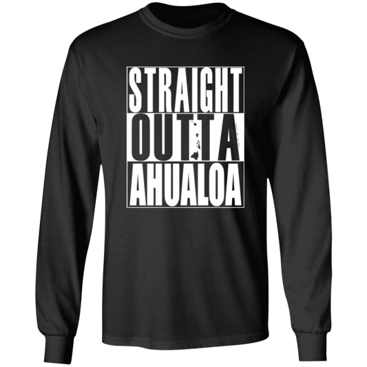 Straight Outta Ahualoa (white ink) LS T-Shirt