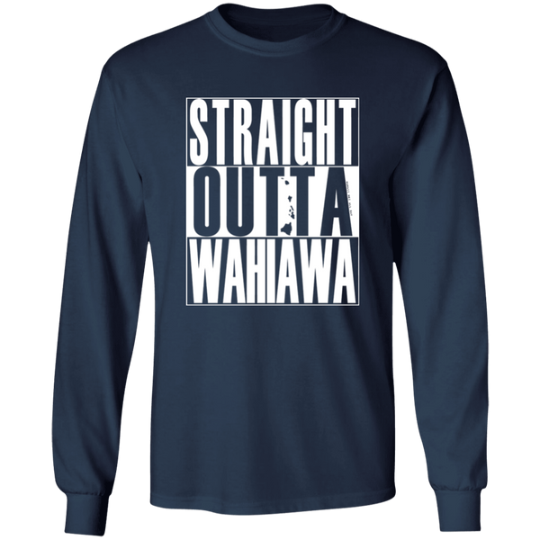 Straight Outta Wahiawa (white ink)  LS T-Shirt