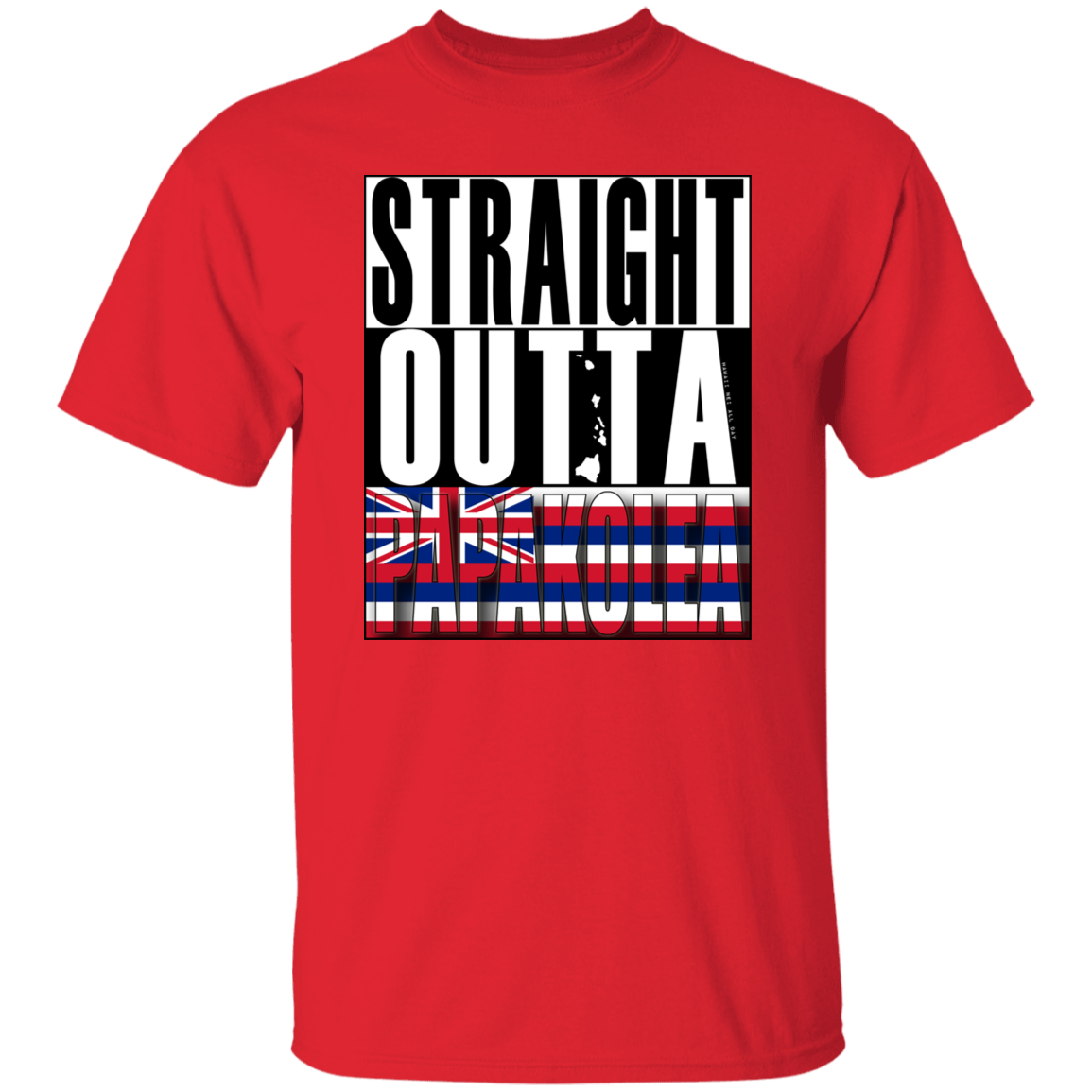 Straight Outta Papakolea T-Shirt