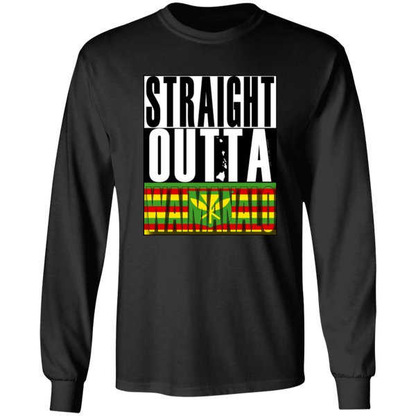 Straight Outta Waimanalo (Kanaka Maoli)  LS T-Shirt