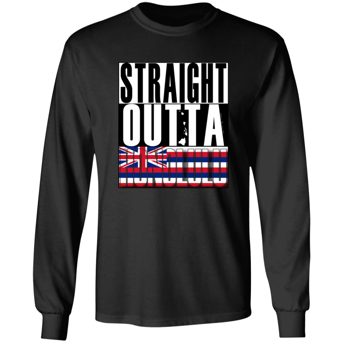 Straight Outta Honolulu LS T-Shirt