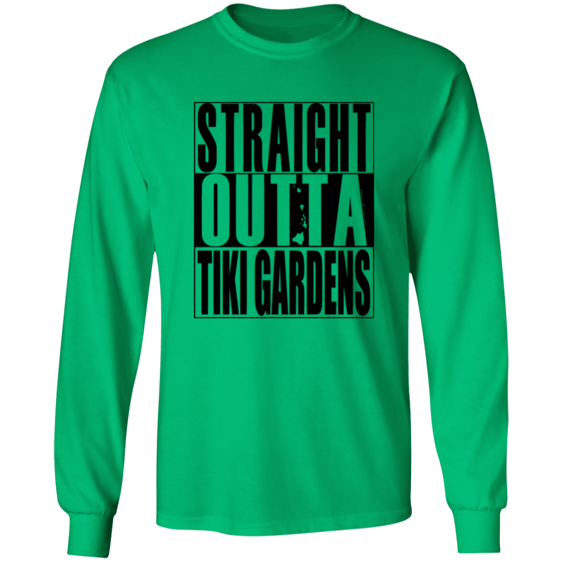 Straight Outta Tiki Gardens(black ink) LS T-Shirt