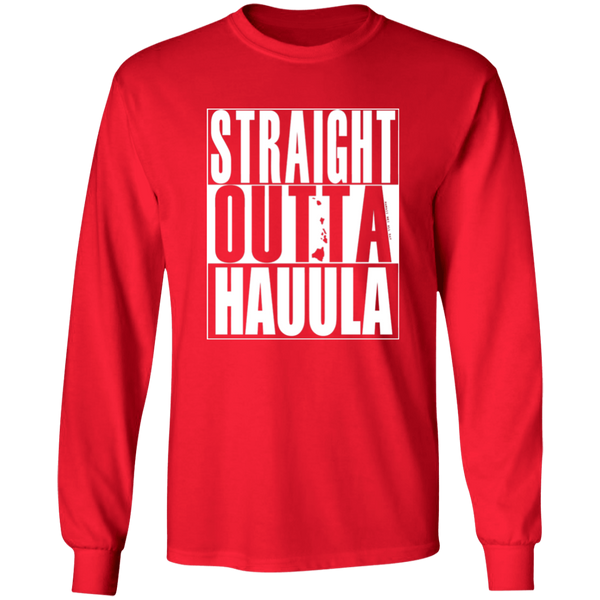 Straight Outta Hauula (white ink)  LS T-Shirt