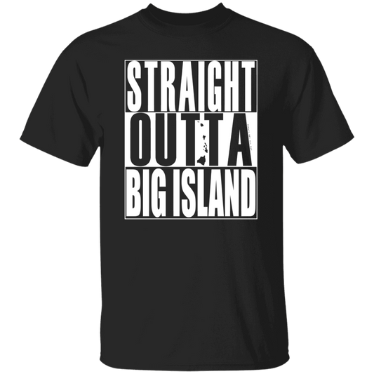 Straight Outta Big Island(white ink) T-Shirt