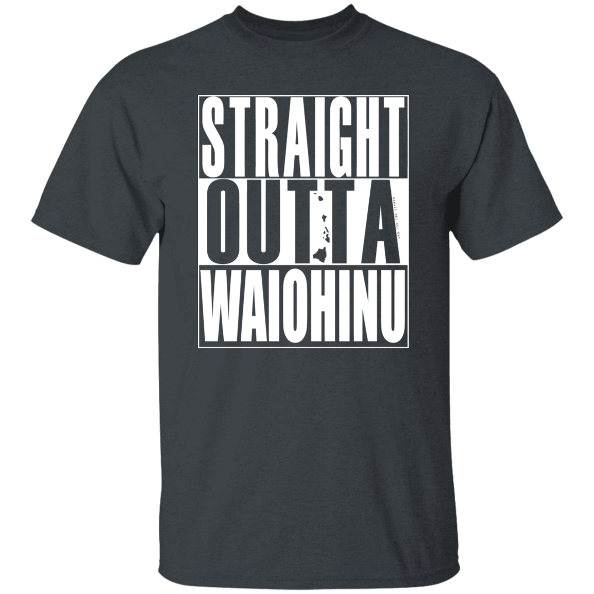 Straight Outta Waiohinu (white ink) T-Shirt
