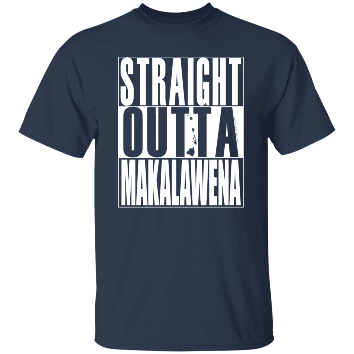 Straight Outta Makalawena (white ink) T-Shirt