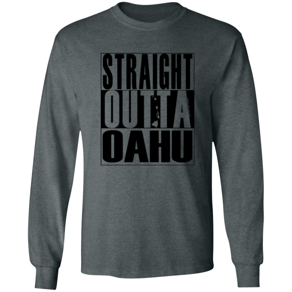Straight Outta Oahu (black ink)  LS T-Shirt