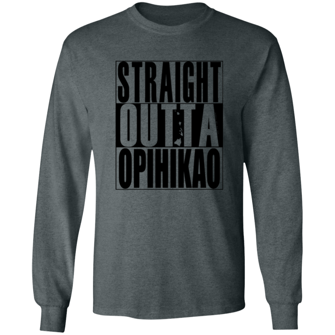 Straight Outta Opihikao (black ink) LS T-Shirt