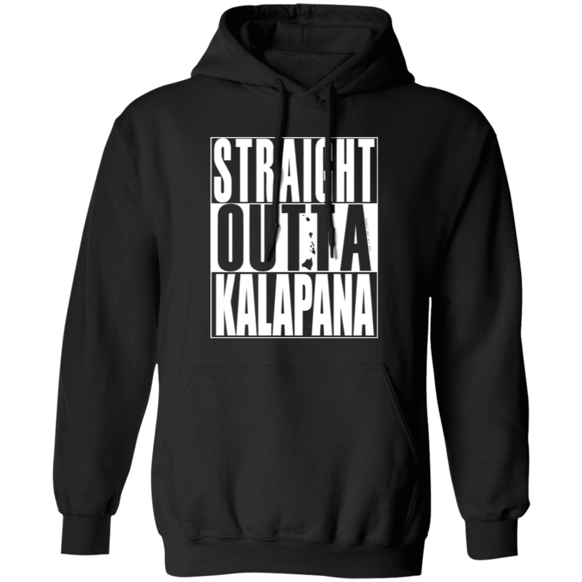 Straight Outta Kalapana (white ink) Pullover Hoodie