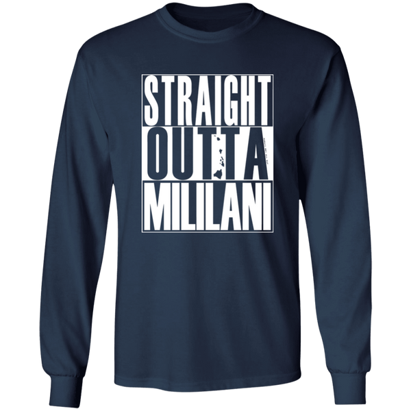 Straight Outta Mililani (white ink)  LS T-Shirt