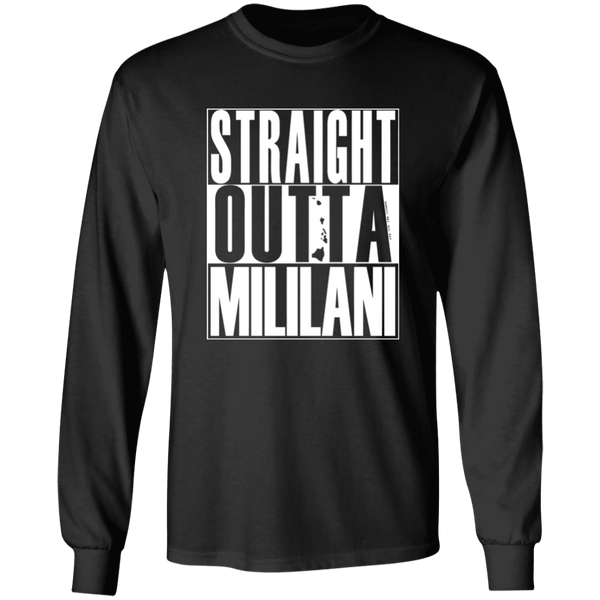 Straight Outta Mililani (white ink)  LS T-Shirt
