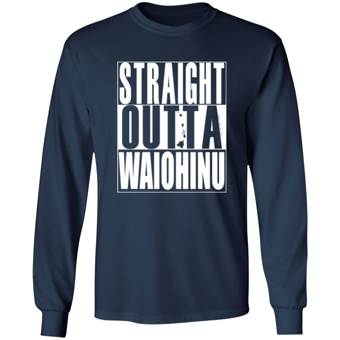 Straight Outta Waiohinu (white ink) LS T-Shirt