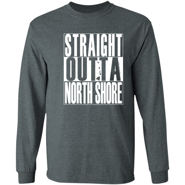 Straight Outta North Shore (white ink)  LS T-Shirt