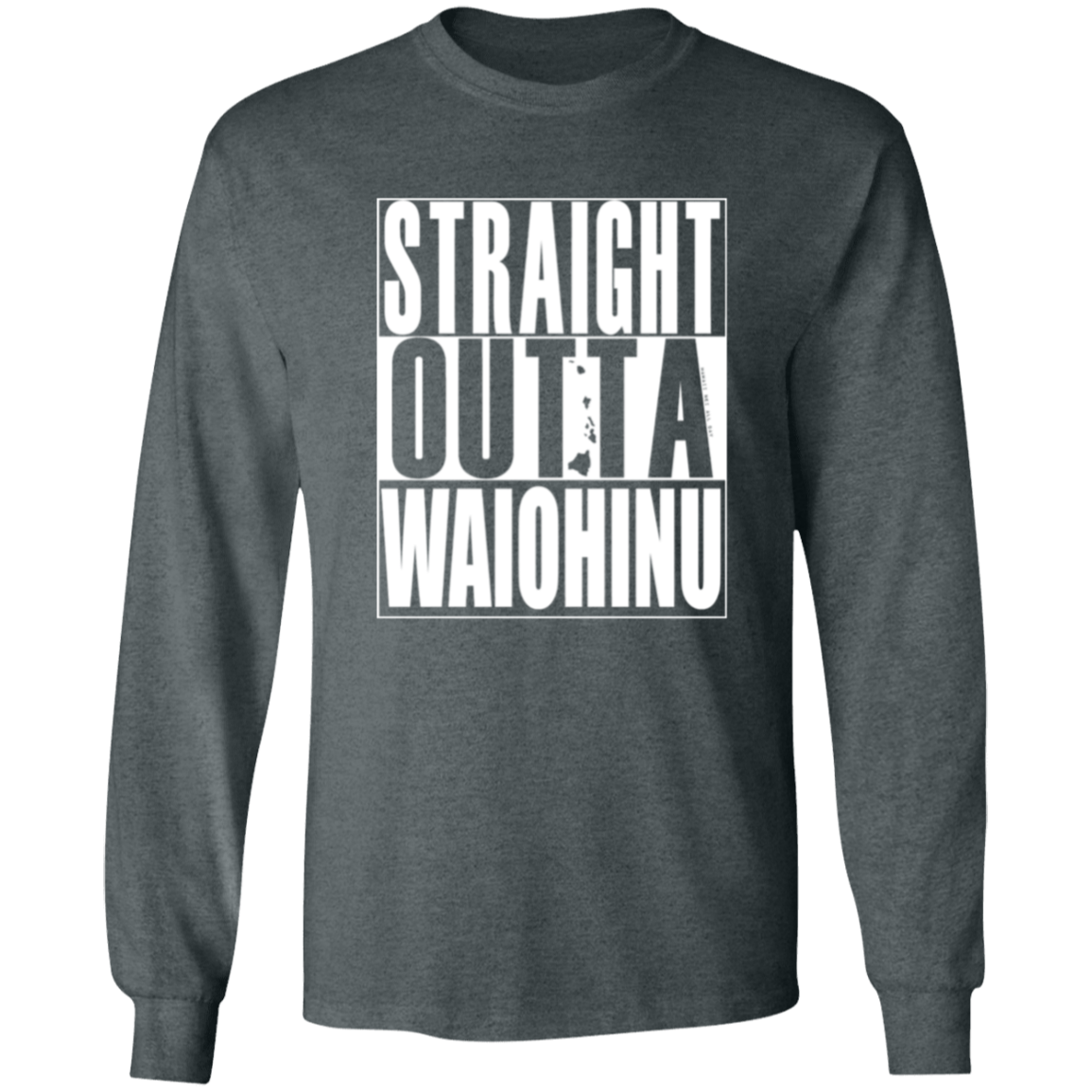 Straight Outta Waiohinu (white ink) LS T-Shirt