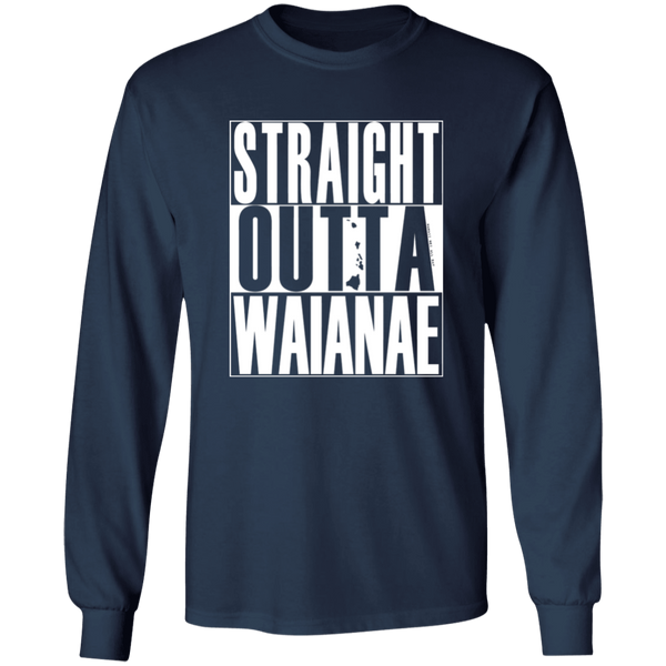 Straight Outta Waianae (white ink)  LS T-Shirt