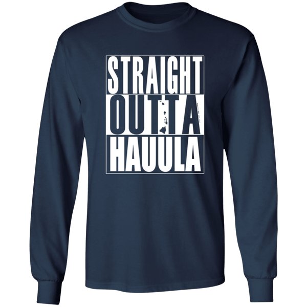 Straight Outta Hauula (white ink)  LS T-Shirt