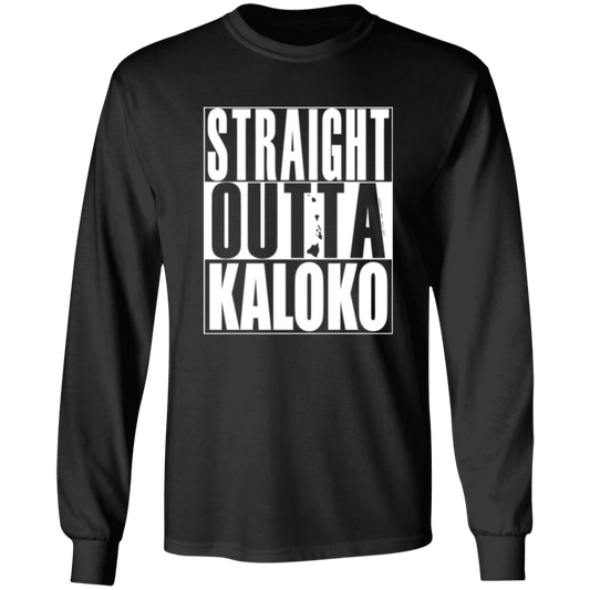 Straight Outta Kaloko (white ink) LS T-Shirt