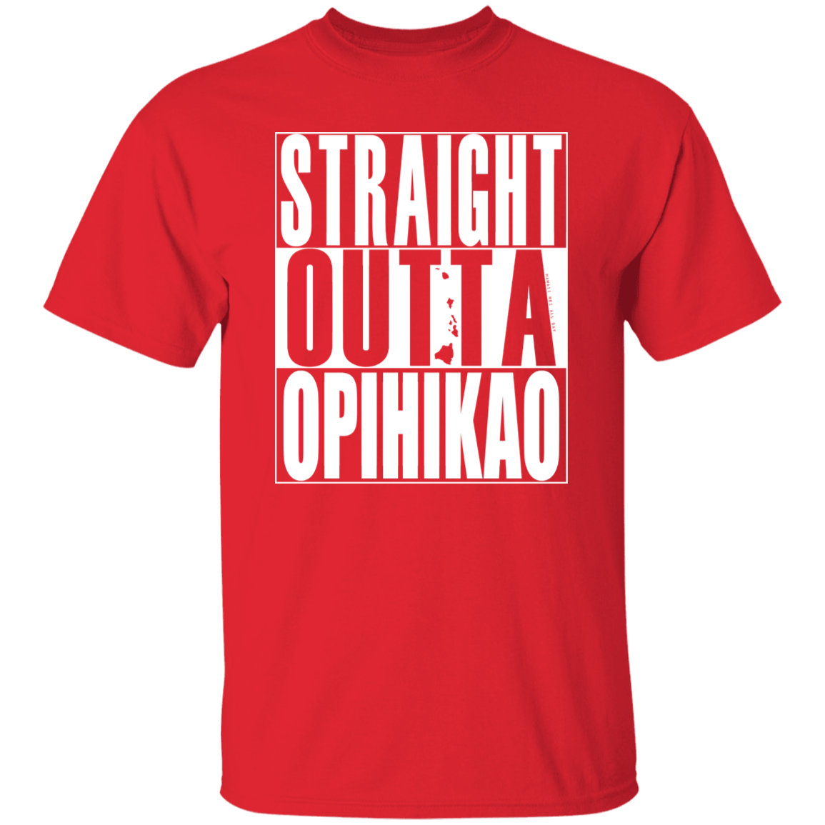 Straight Outta Opihikao (white ink) T-Shirt