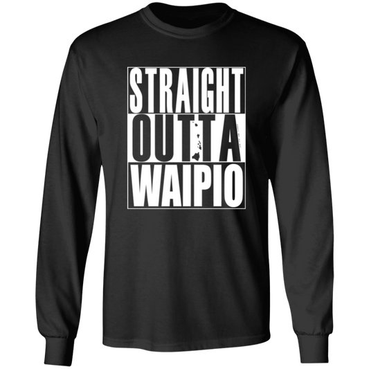 Straight Outta Waipio (white ink)  LS T-Shirt