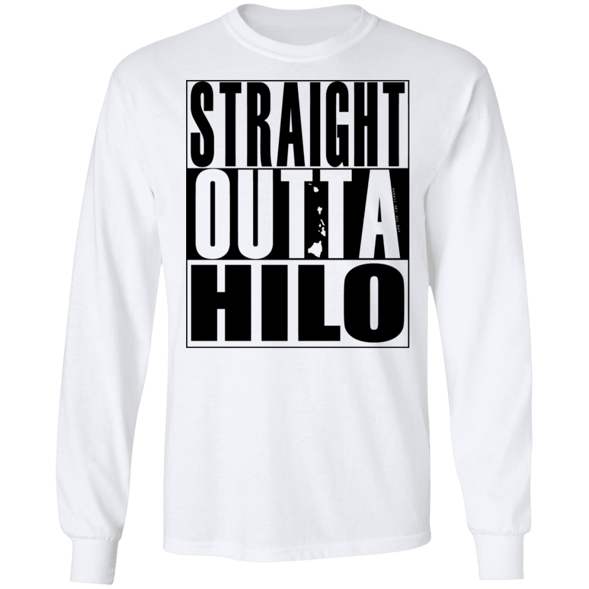Straight Outta Hilo(black ink) LS T-Shirt