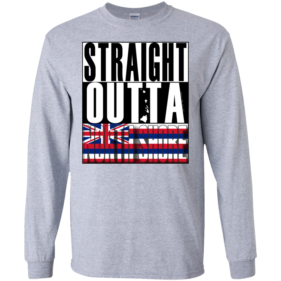 Straight Outta North Shore LS Ultra Cotton T-Shirt, T-Shirts, Hawaii Nei All Day
