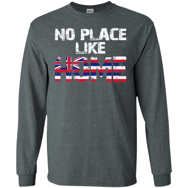 No Place Like HOME Hawai'i LS Ultra Cotton T-Shirt, T-Shirts, Hawaii Nei All Day