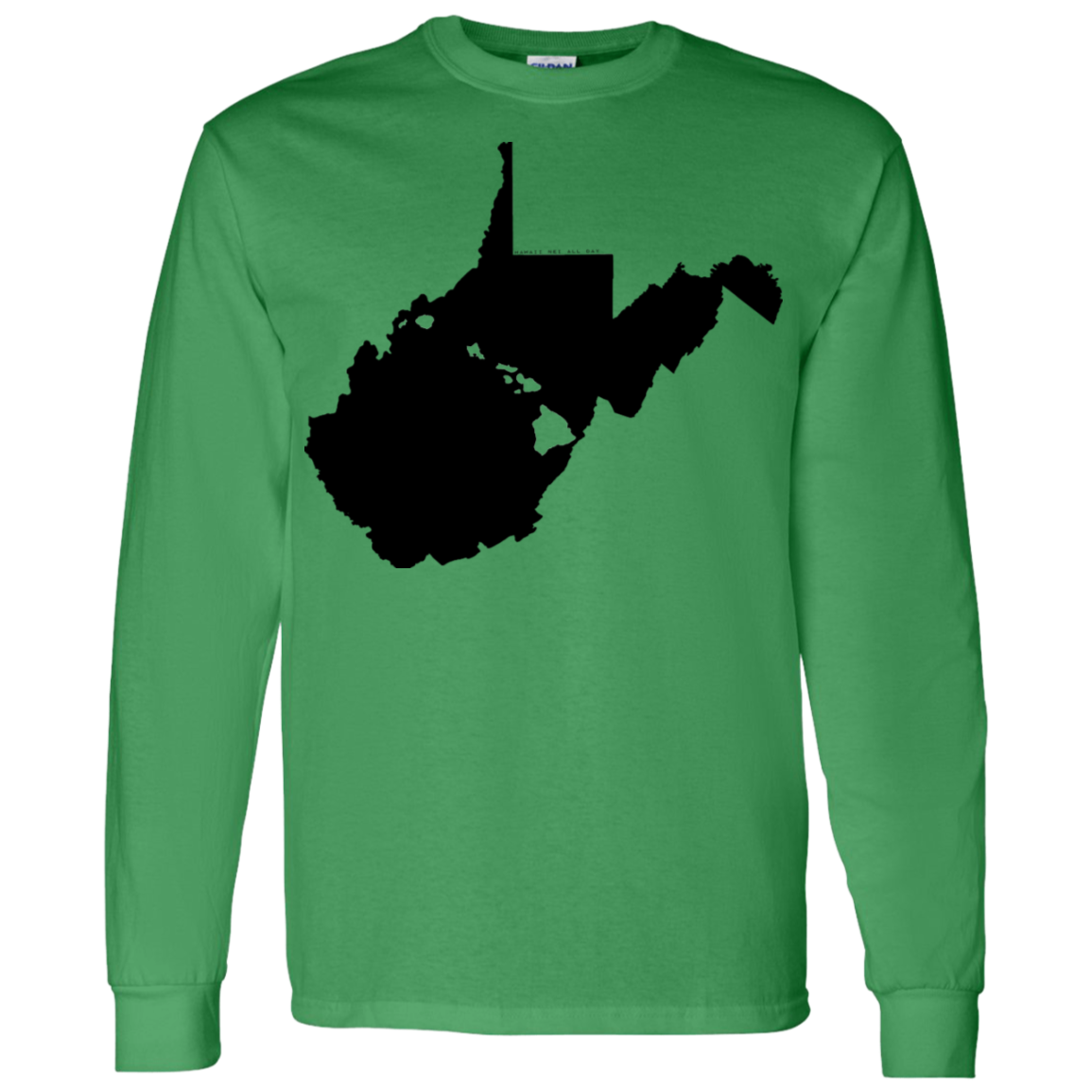 Living in West Virginia with Hawaii Roots LS T-Shirt 5.3 oz., T-Shirts, Hawaii Nei All Day
