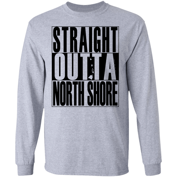 Straight Outta North Shore (black ink) LS T-Shirt