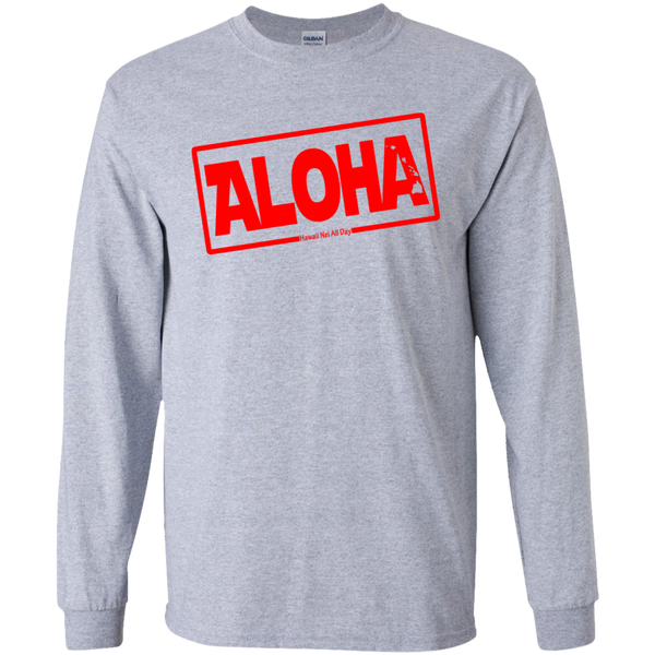 Aloha Hawai'i Nei (Islands red ink) LS Ultra Cotton T-Shirt, T-Shirts, Hawaii Nei All Day