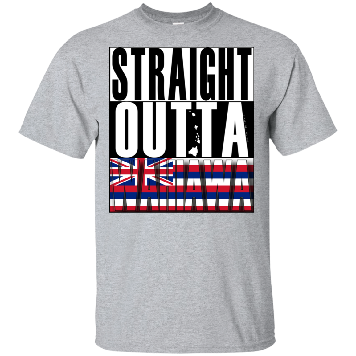 Straight Outta Wahiawa Ultra Cotton T-Shirt, T-Shirts, Hawaii Nei All Day