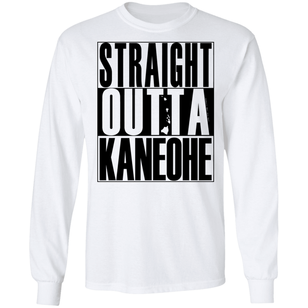 Straight Outta Kaneohe (black ink) LS T-Shirt