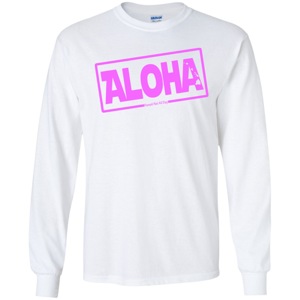 Aloha Hawai'i Nei (Islands pink ink) LS Ultra Cotton T-Shirt, T-Shirts, Hawaii Nei All Day